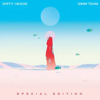 SWIM TEAM (Special Edition) by Dirty Heads