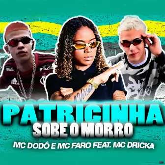 Patricinha Sobe o Morro by Mc Faro