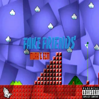 Fake Friends by Murk & ECM