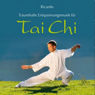 TAI CHI : Traumhafte Entspannungsmusik by Ricardo