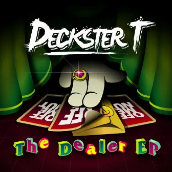 The Dealer by Deckster T