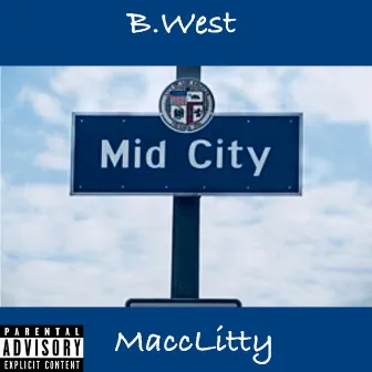 B.West&macclitty : Mid City by B.West