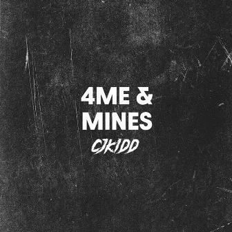 4 Me and Mines by CJKidd