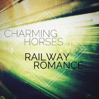 Railway Romance by Charming Horses