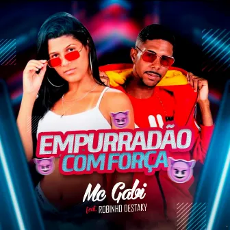 Empurradão Com Força by Mc Gabi