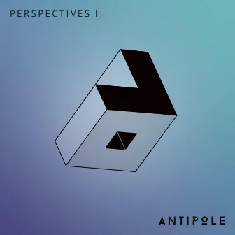 Perspectives II by Antipole