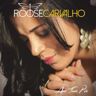 Aos Teus Pés by Roose Carvalho