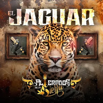 El Jaguar by Alterados de la Sierra