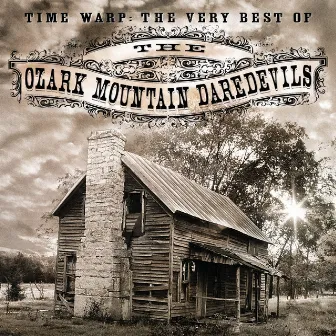 Time Warp: The Very Best Of Ozark Mountain Daredevils by The Ozark Mountain Daredevils