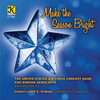 Make the Season Bright by The United States Air Force Singing Sergeants