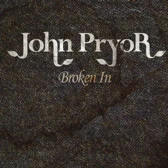 Broken In by John Pryor