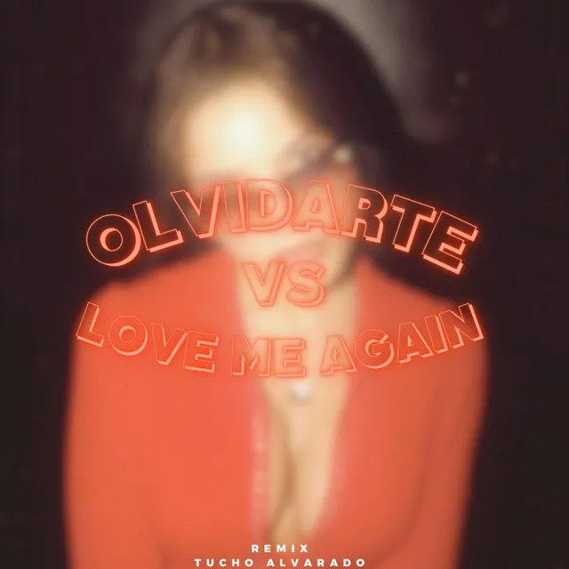 Olvidarte vs Love Me Again