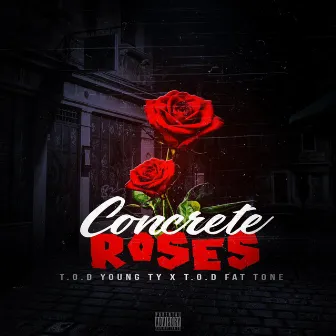 Concrete Roses by T.O.D Young Ty