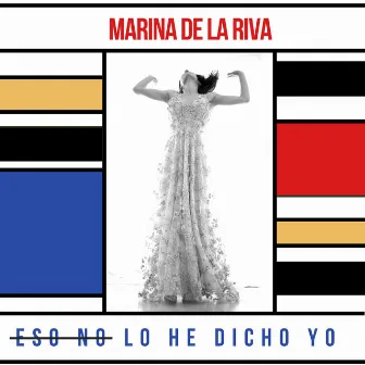 Eso No Lo He Dicho Yo by Marina De La Riva