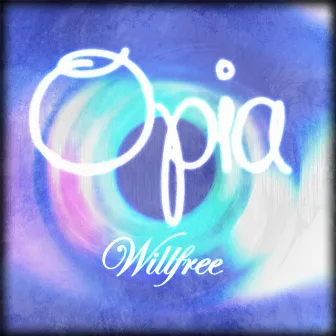 Opia by Willfree