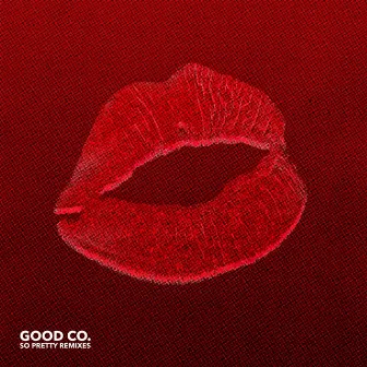 'So Pretty' Remixes by Good Co