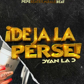 Deja la Perse by DYAN LA D