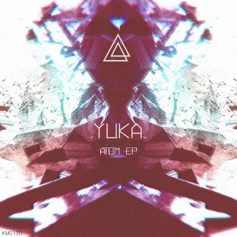 Atom Ep by Yuka