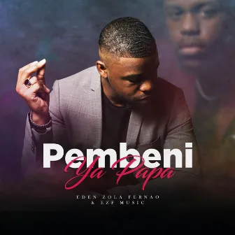 Pembeni Ya Papa by Eden Zola Fernão