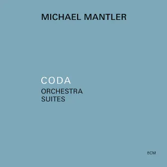 Coda – Orchestra Suites by Michael Mantler