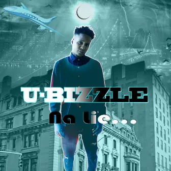 Na Lie by U-Bizzle