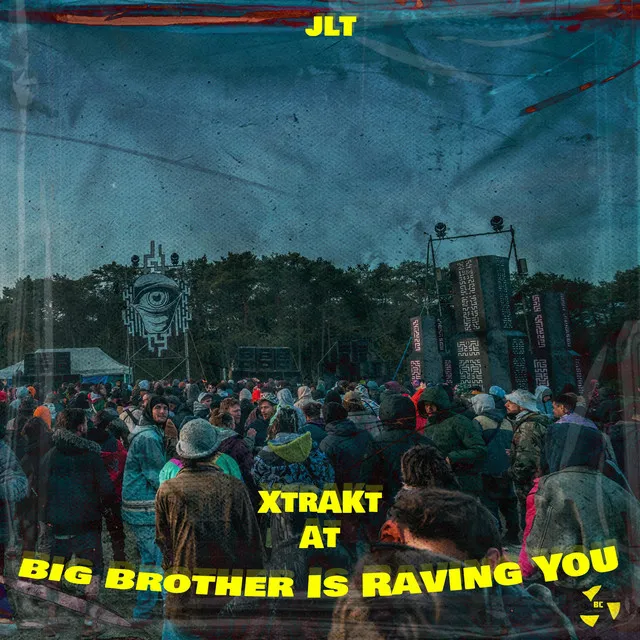 XtrAKt At Big Brother Is Raving You