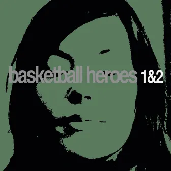 Basketball Heroes 1 & 2 - EP by DJ ESP Woody McBride