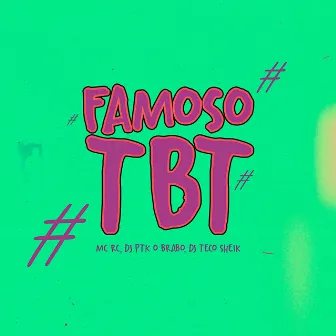 Famoso Tbt by MC RC