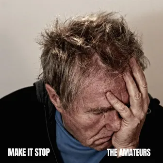 Make It Stop by The Amateurs