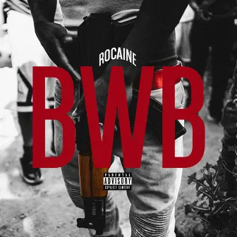 BWB by Rocaine