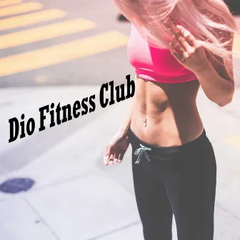 Fitness Club by Dio