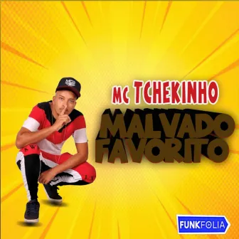 Malvado Favorito by MC TCHEKINHO