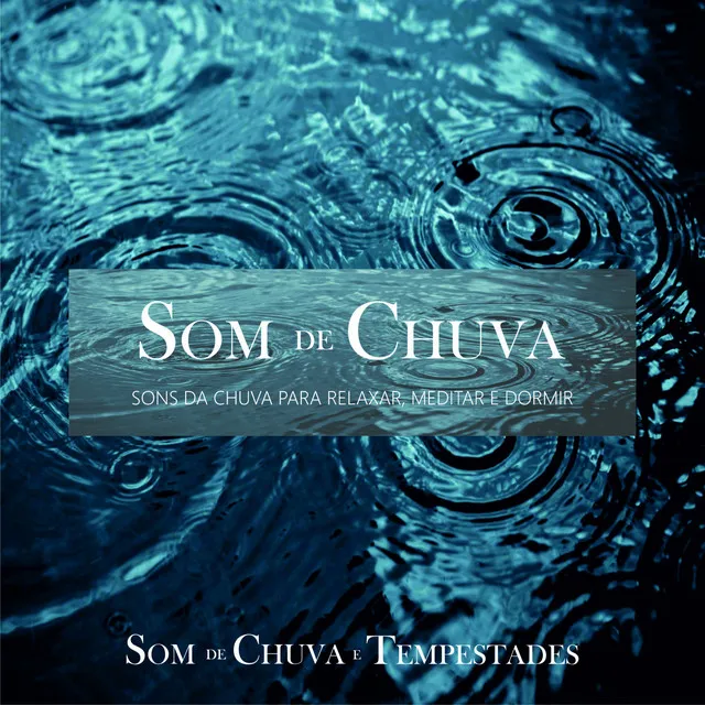 Som de Chuva - Sons da Chuva para Relaxar, Meditar e Dormir