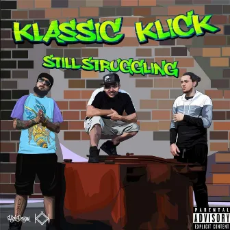 Still Struggling by Klassic Klick