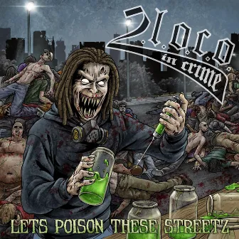 Lets Poison These Streetz by 2.L.O.C.O. In Crime