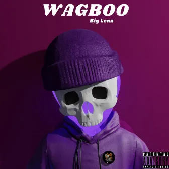 WAGBOO by Big Lean