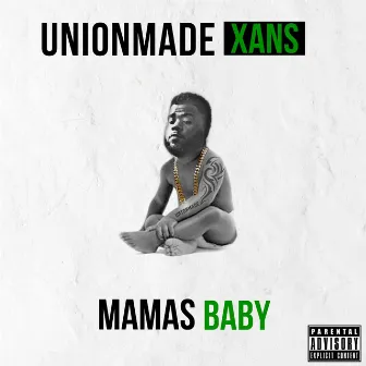 Mama's Baby by Unionmade Xans