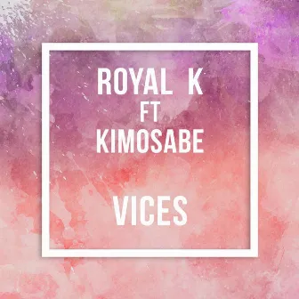 Vices by Royal K