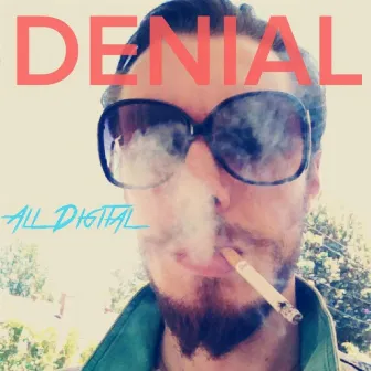 All Digital by Denial