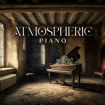 Atmospheric Piano: Sentimental Journey by Relaxing Piano Crew