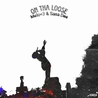 On Tha Loose by Sasa Dee