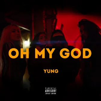 Oh My God by Yung