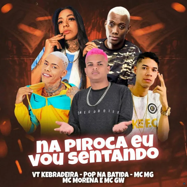 Na Piroca Eu Vou Sentando (feat. Mc Gw & Mc Morena)