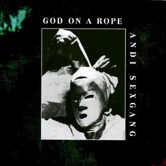 God on a Rope by Andi Sex Gang