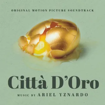 Città D'Oro (Original Motion Picture Soundtrack) by Ariel Yznardo