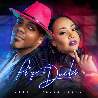 Pa' Que Te Duela by JFab & Paola Fabre