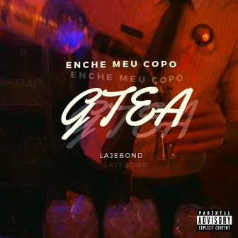 Enche Meu Copo by Gtea