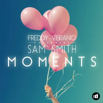 Moments (feat. Sam Smith) by Freddy Verano