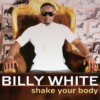 Shake Your Body by Billy White