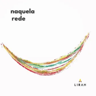 Naquela Rede by Lirah